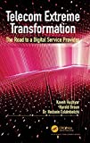 Telecom Extreme Transformation: The Road to a Digital Service Provider