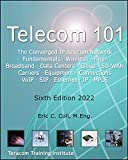 Telecom 101: High-Quality Reference Book Covering All Major Telecommunications Topics... in Plain English.
