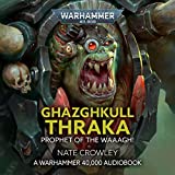 Ghazghkull Thraka: Prophet Waaagh!: Warhammer 40,000
