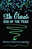 5th Grade End of the Year Memory Book & Autographs: Blue and Green Keepsake For Students and Teachers