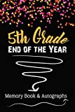 5th Grade End of the Year Memory Book & Autographs: Black and Gold Keepsake For Students and Teachers