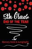 5th Grade End of the Year Memory Book & Autographs: Red and Black Confetti Keepsake For Students and Teachers