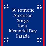 50 Patriotic American Songs for a Memorial Day Parade