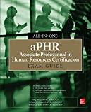 aPHR Associate Professional in Human Resources Certification All-in-One Exam Guide