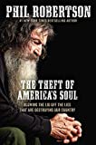 The Theft of Americas Soul: Blowing the Lid Off the Lies That Are Destroying Our Country