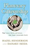 Planetary Citizenship: Your Values, Beliefs and Actions Can Shape A Sustainable World