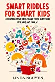 Smart riddles for smart kids: 400 interactive riddles and trick questions for kids and family