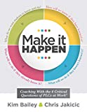 Make It Happen: Coaching With the Four Critical Questions of PLCs at Work (Professional Learning Community Strategies for Instructional Coaches)