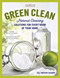 Green Clean: Natural Cleaning Solutions for Every Room of Your Home (Creative Homeowner) Simple, Safe House Cleaning Tips for the Kitchen, Bathroom, Laundry, Windows, Floors, Grills, Decks, and Cars