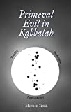 Primeval Evil in Kabbalah: Totality, Perfection, Perfectibility