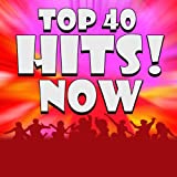 Top 40 Hits! Now