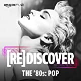 REDISCOVER THE '80s: Pop