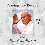 Praying the Rosary with Pope John Paul II, Vol. 2