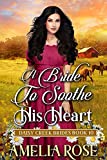 A Bride to Soothe His Heart: Inspirational Western Romance (Daisy Creek Brides Book 10)