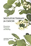 Mistletoe Therapy for Cancer