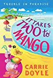 It Takes Two to Mango: A Tropical Island Cozy Mystery (Trouble in Paradise! Book 1)