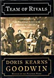 Doris Kearns Goodwin / Team of Rivals The Political Genius of Abraham 1st 2005