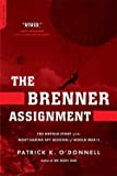 The Brenner Assignment: The Untold Story of the Most Daring Spy Mission of World War II