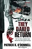 They Dared Return: The True Story of Jewish Spies Behind the Lines in Nazi Germany