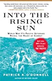 Into the Rising Sun: World War II's Pacific Veterans Reveal the Heart of Combat