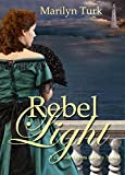 Rebel Light: Christian historical romance (Coastal Lights Legacy Book 1)