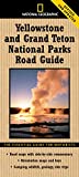 National Geographic Yellowstone and Grand Teton National Parks Road Guide: The Essential Guide for Motorists (National Geographic Yellowstone & Grand Teton National Parks Road Guide)