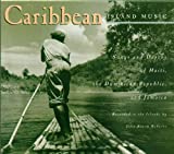Caribbean Island Music: Songs And Dances Of Haiti, The Dominican Republic And Jamaica