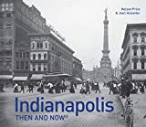 Indianapolis Then and Now