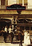 Parkland Hospital (Images of America)