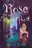 Rose and the Silver Ghost (Rose, 4)