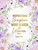 Inspirational Scripture Word Search Large Print For Women Volume 1: A Puzzle Book With Encouraging Bible Verses - Christian Gifts For Women