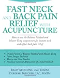 Fast Neck and Back Pain Relief with Acupuncture: How to Use the Balance Method and Master Tung Acupuncture for Instant Neck and Upper Back Pain Relief