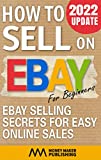 How to Sell on Ebay for Beginners: Ebay Selling Secrets for Easy Online Sales (How to Sell Online for Profit)