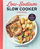 Low Sodium Slow Cooker Cookbook: Over 100 Heart Healthy Recipes that Prep Fast and Cook Slow