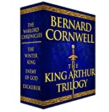 The King Arthur Trilogy: The Winter King, Enemy of God, Excalibur (Warlord Chronicles)