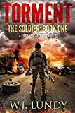 Torment: A Post-Apocalyptic Thriller (The Soldier Book 1)