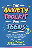 The Anxiety Toolkit for Teens: Easy and Practical CBT and DBT Tools to Manage your Stress Anxiety Worry and Panic