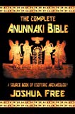 The Complete Anunnaki Bible: A Source Book of Esoteric Archaeology