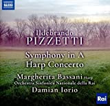 Ildebrando Pizzetti: Symphony in A & Harp Concerto