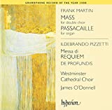 Martin: Mass for Double Choir; Passacaille for Organ / Pizzetti: Messa di Requiem; De Profundis