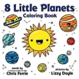 8 Little Planets Coloring Book: A Solar System Coloring Book for Toddlers and Kids