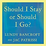 Should I Stay or Should I Go?: A Guide to Knowing If Your Relationship Can - and Should - Be Saved