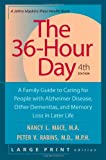 The 36-Hour Day, fourth edition, large print: The 36-Hour Day: A Family Guide to Caring for People with Alzheimer Disease, Other Dementias, and Memory ... Life (A Johns Hopkins Press Health Book)