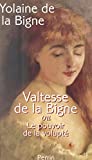 Valtesse de la Bigne: Ou Le pouvoir de la volupt (French Edition)