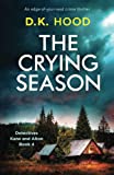 The Crying Season: An edge-of-your-seat crime thriller (Detectives Kane and Alton)