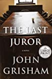 The Last Juror: A Novel (Grisham, John (Large Print))