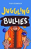 Juggling Bullies