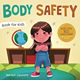 Body Safety Book for Kids: A Childrens Picture Book about Personal Space, Body Bubbles, Safe Touching, Private Parts, Consent and Respect