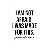 I Am Not Afraid, I Was Made for This. -Joan of Arc Quote Print, Unframed