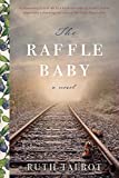 The Raffle Baby: An astounding lyrical novel inspired by a shocking true story of the Great Depression